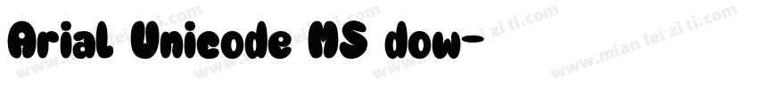 Arial Unicode MS dow字体转换